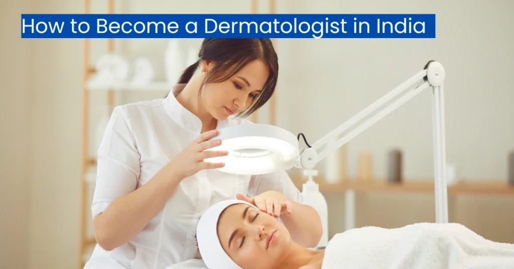 How-to-Become-a-Dermatologist-in-India